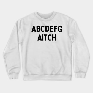 Funniest British Slang A B C D E F G Aitch - H Alphabet Pronouns Crewneck Sweatshirt